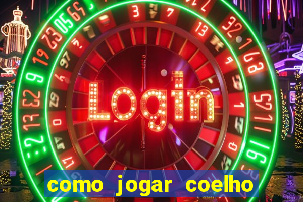 como jogar coelho da fortuna